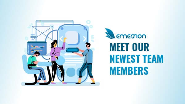 Meet Emersion’s newest team members