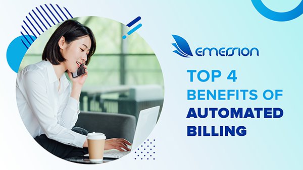 Top 4 Benefits of Automated Billing