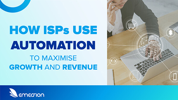 How ISPs use automation to maximise growth and revenue