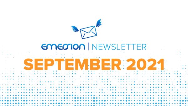 Emersion Newsletter – September 2021: Bigger, Stronger, Faster