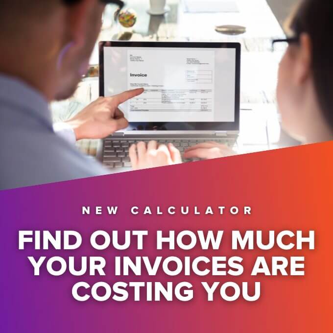 Find out how much your invoices are costing you
