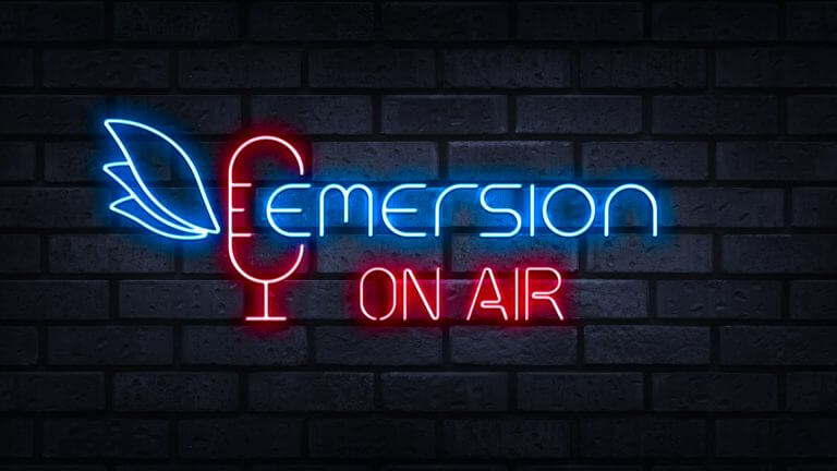 Announcing Our New Podcast: Emersion On AirÂ