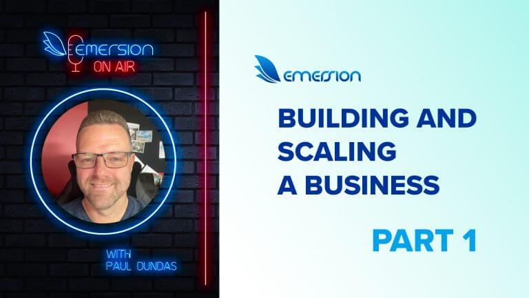 Building and Scaling a Business with Paul Dundas – Part 1