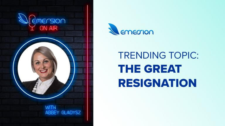 Emersion On Air 13: The Great Resignation with Abbey Gladysz